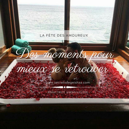 Des idées pour la fête des amoureux : | Secrets De Geishaa