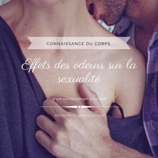Effets des odeurs sur la sexualité | Secrets De Geishaa