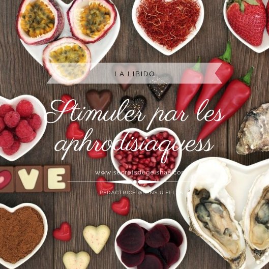 Les aphrodisiaques | Secrets De Geishaa