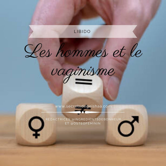 Les Hommes et le Vaginisme | Secrets De Geishaa