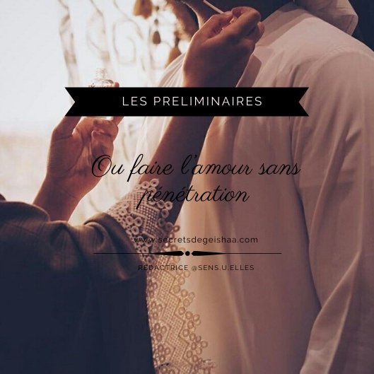 Les « préliminaires » … | Secrets De Geishaa