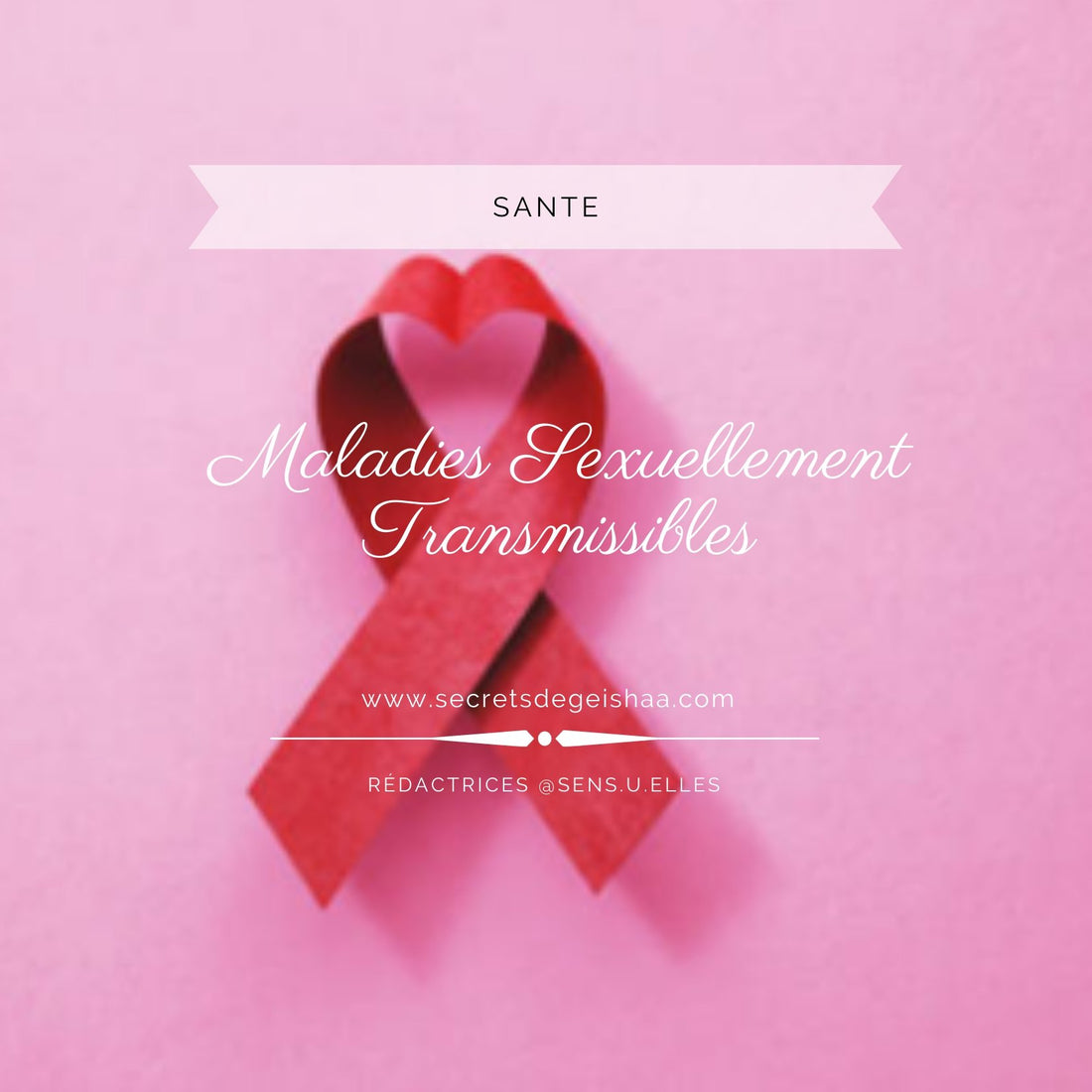 Tout savoir sur les MST | Secrets De Geishaa