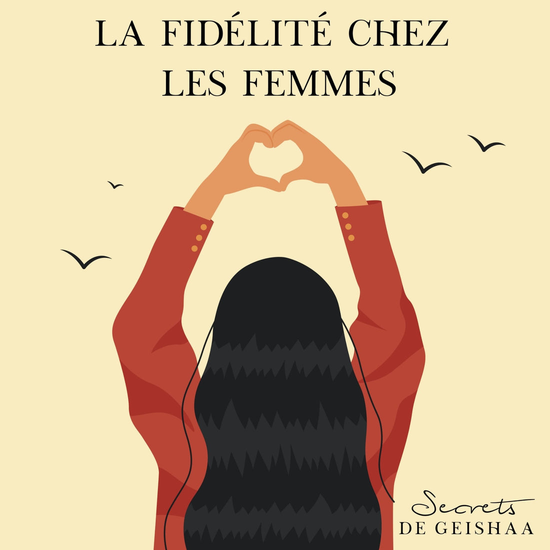 La fidélité chez les femmes - Secrets de Geishaa