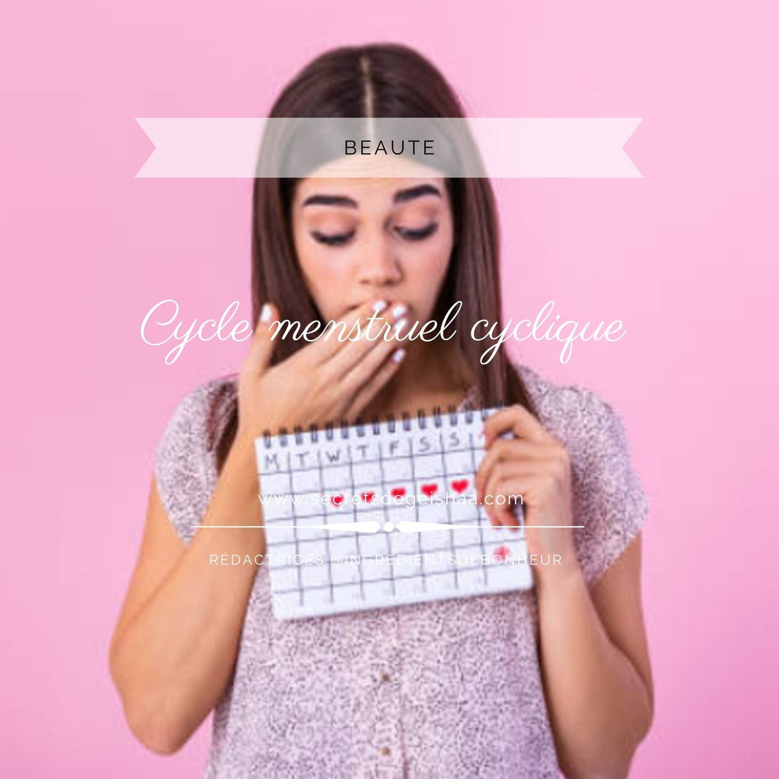 Le cycle Menstruel | Secrets De Geishaa