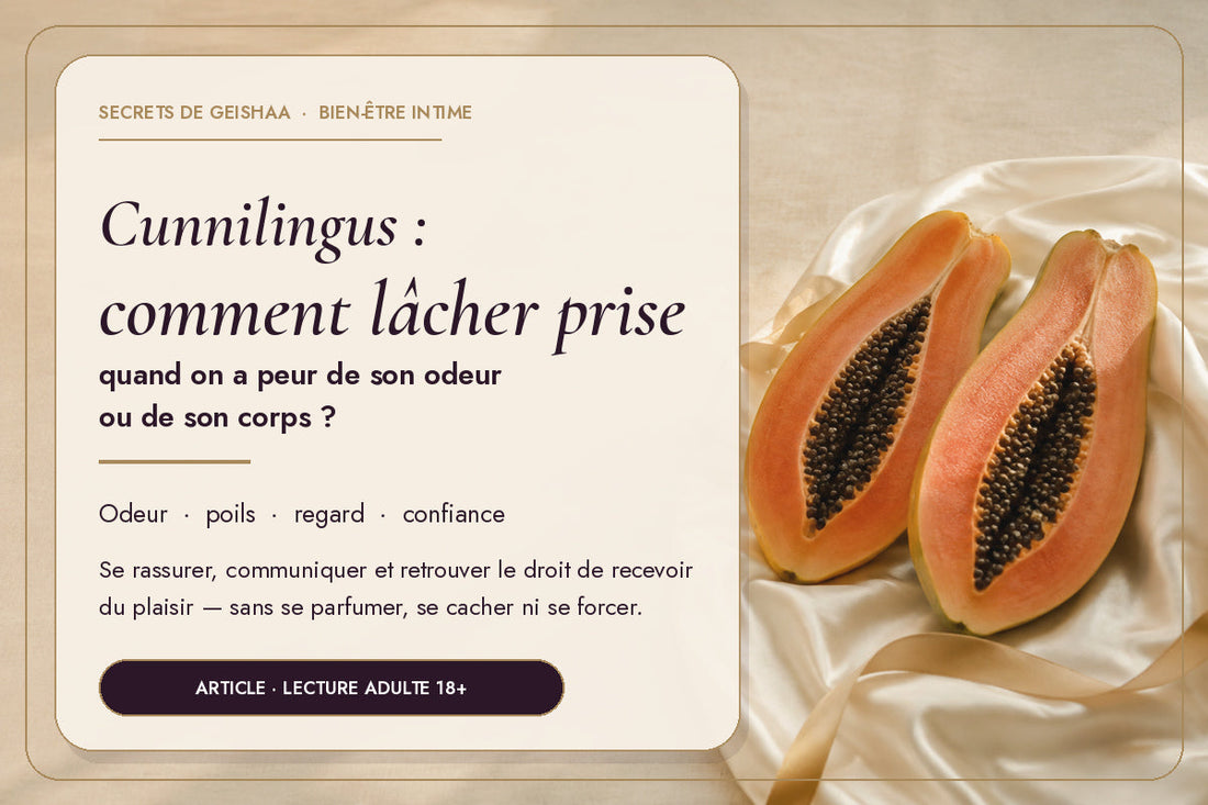 Cunnilingus : comment lâcher prise - art du plaisir féminin - Secrets de Geishaa