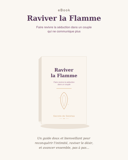 Ebook Raviver la Flamme - Guide sensualité couple Secrets de Geishaa